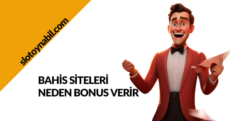 Bahis siteleri neden bonus verir ?