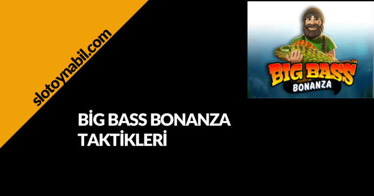 Big Bass Bonanza Taktikleri