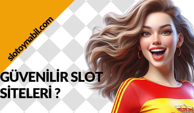 Güvenilir Slot Siteleri